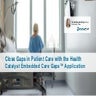 Close gaps in patient care with the health catalyst embedded care gaps™ appli...
