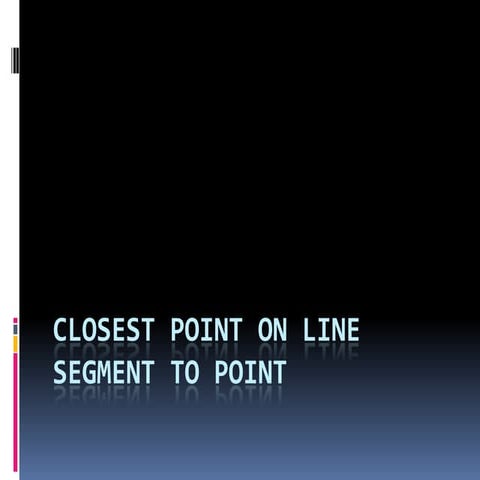 Closest point on line segment to point 