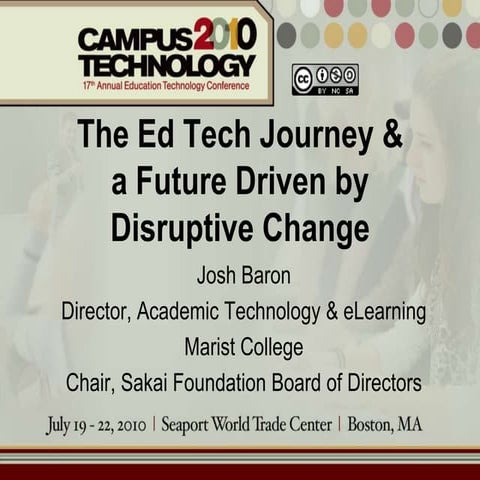 THE ED TECH JOURNEY AND A FUTURE DRIVEN BY DISRUPTIVE CHANGE