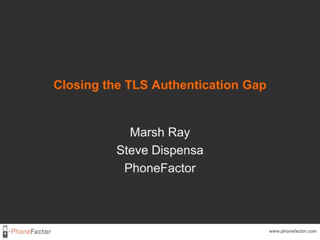 Keynote - Closing the TLS Authentication Gap