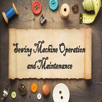 Sewing Machine Operation and Maintenance