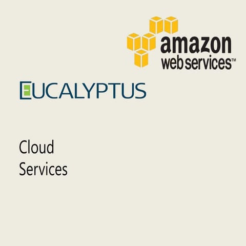 AWS & Eucalyptus Cloud Services