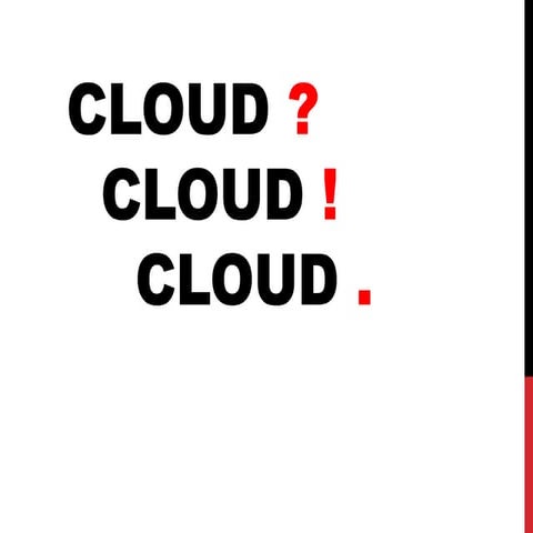 Cloud Cloud Cloud