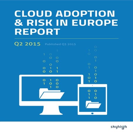 Cloud adoption and risk report Europe q1 2015