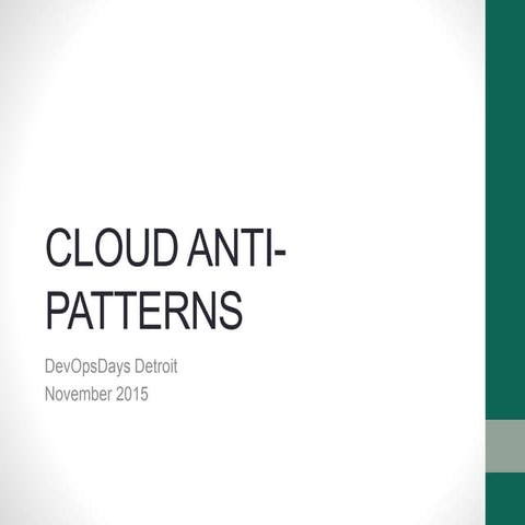 Cloud anti-patterns
