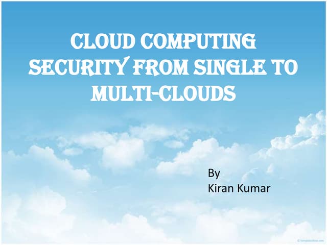 Cloud computing security from single to multiple
