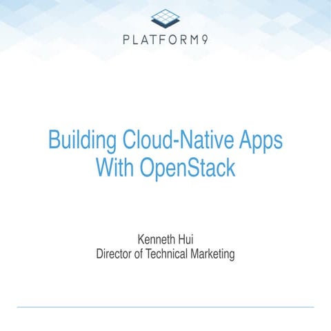 Building Cloud-Native Applications with OpenStack 