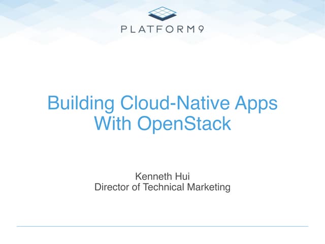 Building Cloud-Native Applications with OpenStack 
