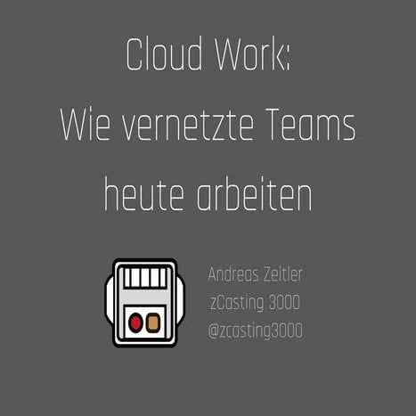 Cloud Work - Wie vernetzte Teams heute arbeiten