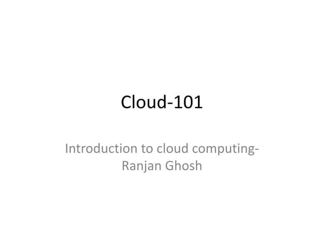 Cloud101-Introduction to cloud 