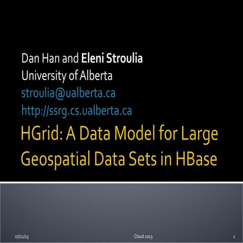 HGrid A Data Model for Large Geospatial Data Sets in HBase | PPT