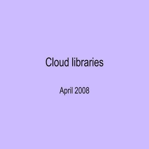 Cloud Libraries