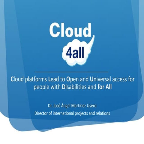 Cloud4all  cloud platforms lead to open and universal access for people with ...