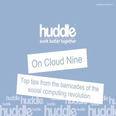 On cloud 9  -Top tips from the barricades of the social computing revolution