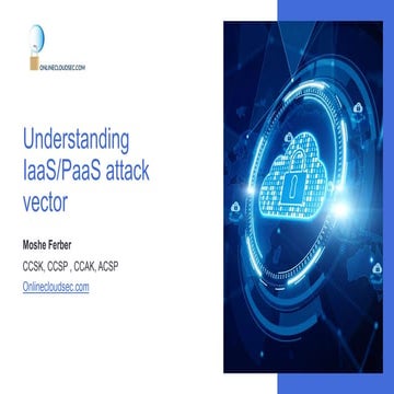 Understanding IaaS/PaaS attack vectors.pptx