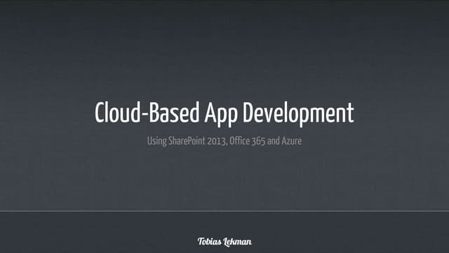 Cloud-Based App Development using SharePoint 2013, Office 365 and Azure