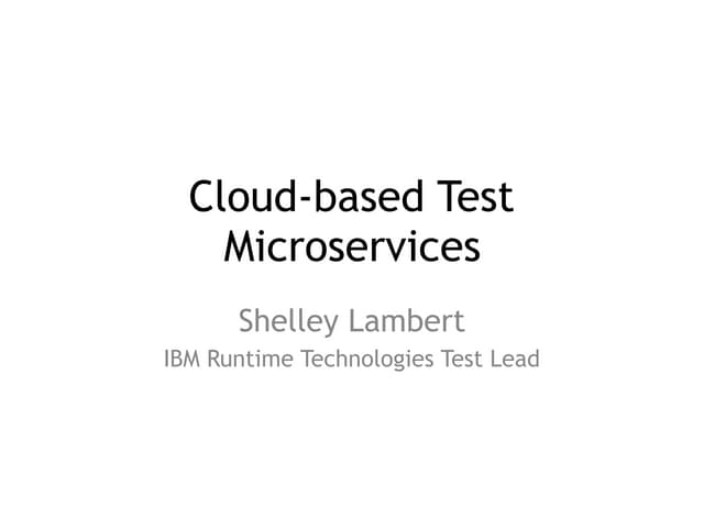 Cloud-based Test Microservices JavaOne 2014