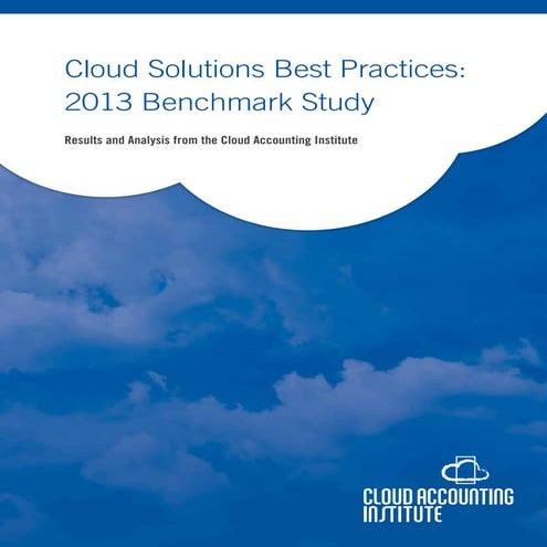 Cloud Solutions Best Practices: 2013 Benchmark Study