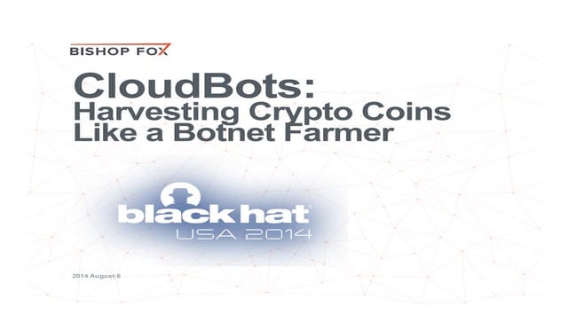 CloudBots - Harvesting Crypto Currency Like a Botnet Farmer