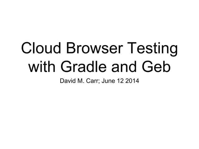 Cloud browser testing with Gradle and Geb