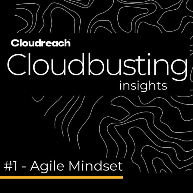 Cloudbusting insights #1  Agile Mindset