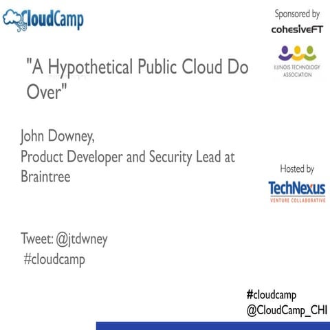 Cloudcamp Chicago Nov 2104 Fintech - John Downey's "A Hypothetical Public Clo...