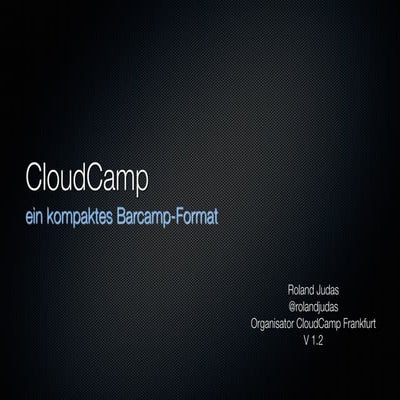 Cloudcamps - ein kompaktes Barcamp Format