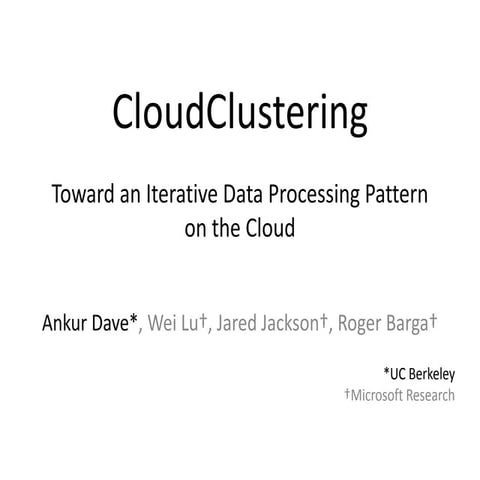 CloudClustering: Toward an Iterative Data Processing Pattern on the Cloud