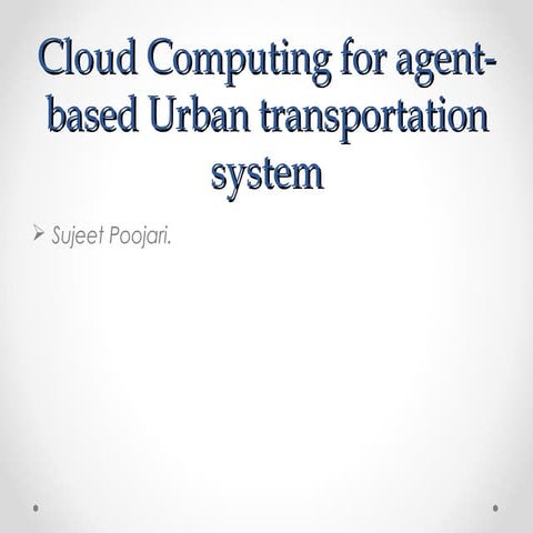 Cloud computing for agent based urban transportation system