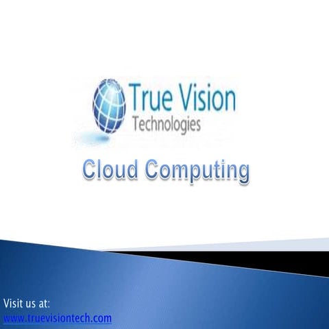 Cloud Computing  - True Vision Technologies
