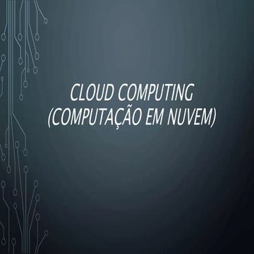 Apresentação cloud computing | PPTX