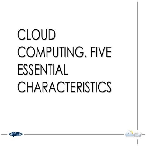 Cloud computing. five essential characteristics 1.4