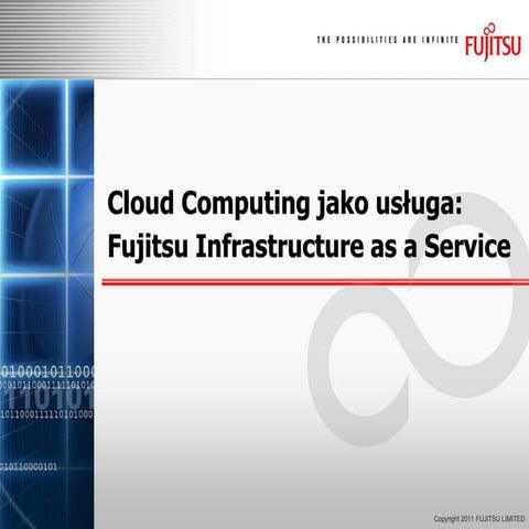 infoShare 2011 - Artur Ogłoza - Cloud computing jako usługa Fujitsu iaas