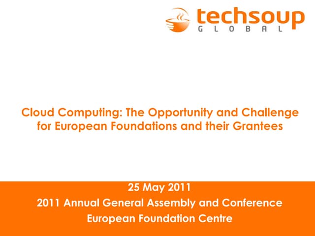 Cloud computing   opportunity and challenge for european foundations and gran...