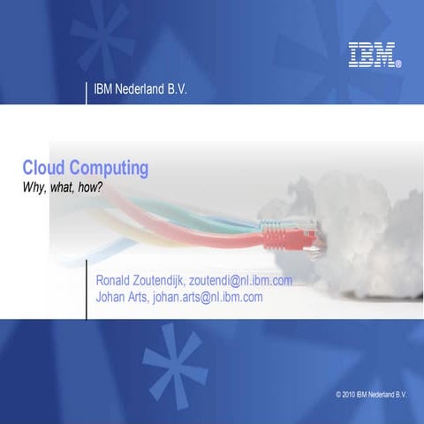 Cloud Computing   Why, What, How