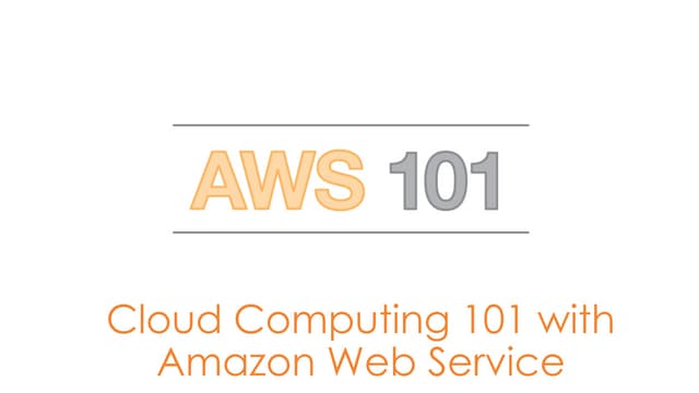 Cloud computing 101 with amazon web service