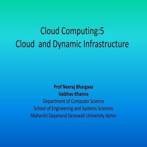 Cloud computing 5 cloud and the dynamic infrastructure