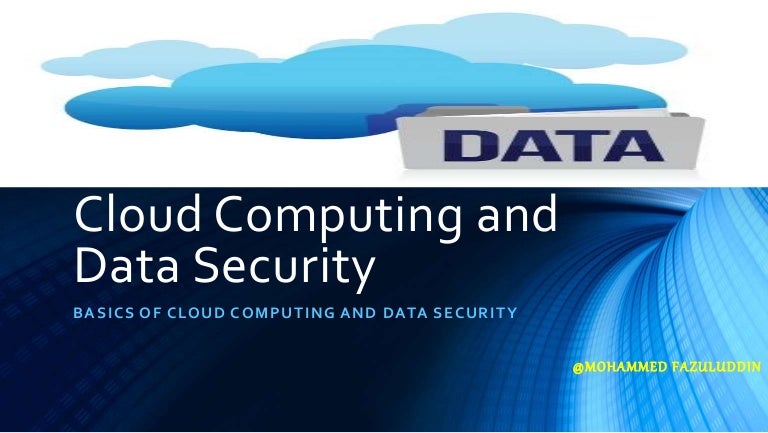 Cloud Computing And Data Security