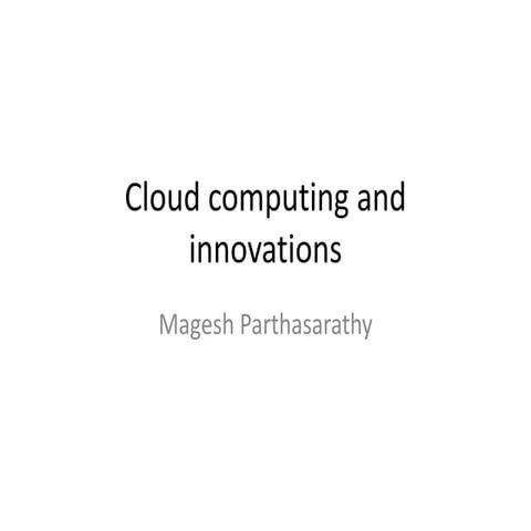 Cloud computing and  innovations