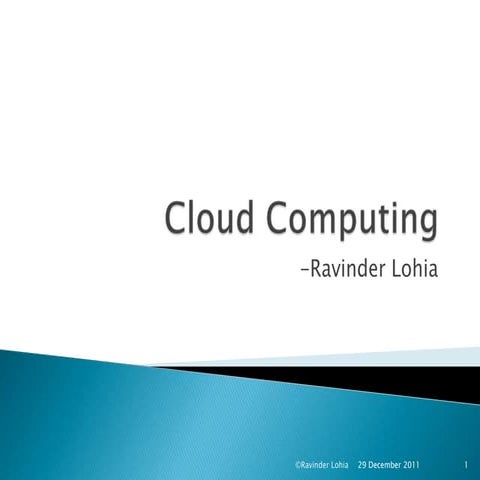 Cloud computing by ravinder lohia