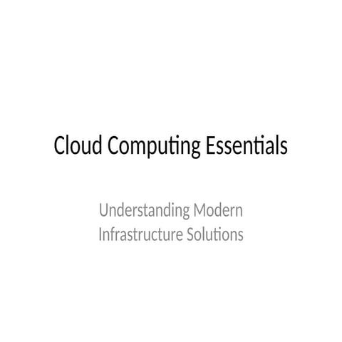 Comprehensive Guide to Cloud Computing Essentials and Modern ...