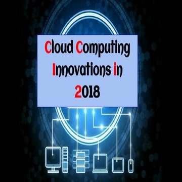 Latest 2018 innovations in cloud computing