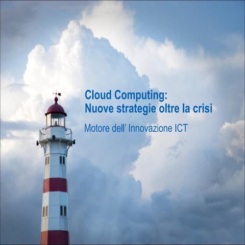 Cloud Computing Motore Dell Innovazione  I C T