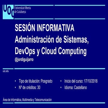 Posgrado Administración de Sistemas, DevOps y CLoud Computing Sesión informativa