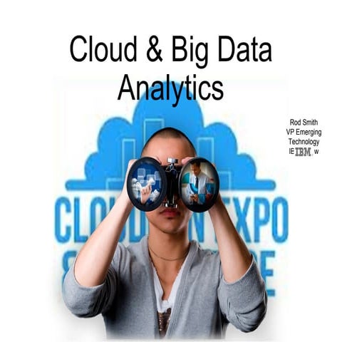 Delivering Big Data - By Rod Smith at the CloudCon 2013