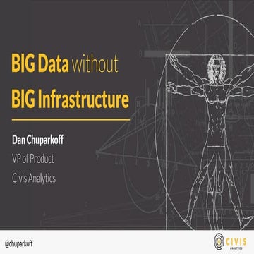 CloudCamp Chicago lightning talk    "Big Data without Big Infrastructure" by ...