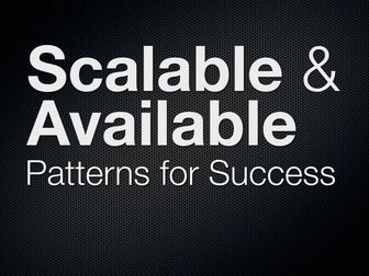 Scalable and Available, Patterns for Success