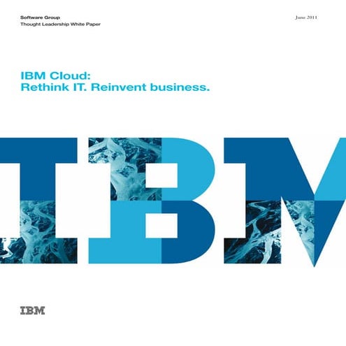 IBM Cloud: Rethink IT. Reinvent business.