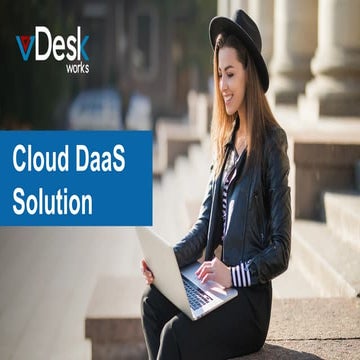 Cloud DaaS Solution: Virtual Desktops, Simplified