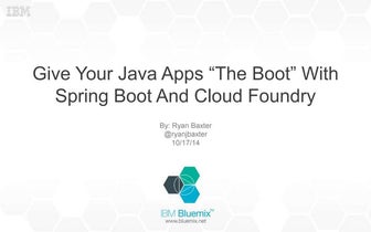 Give Your Java Apps “The Boot” With Spring Boot And Cloud Foundry